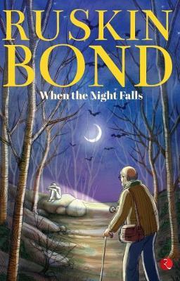 Ruskin Bond When the Night Falls